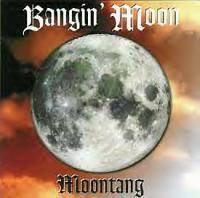 Bangin' Moon : Moontang